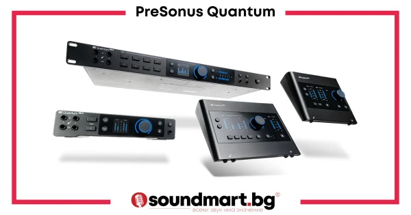 Нови аудио интерфейси на PreSonus Quantum